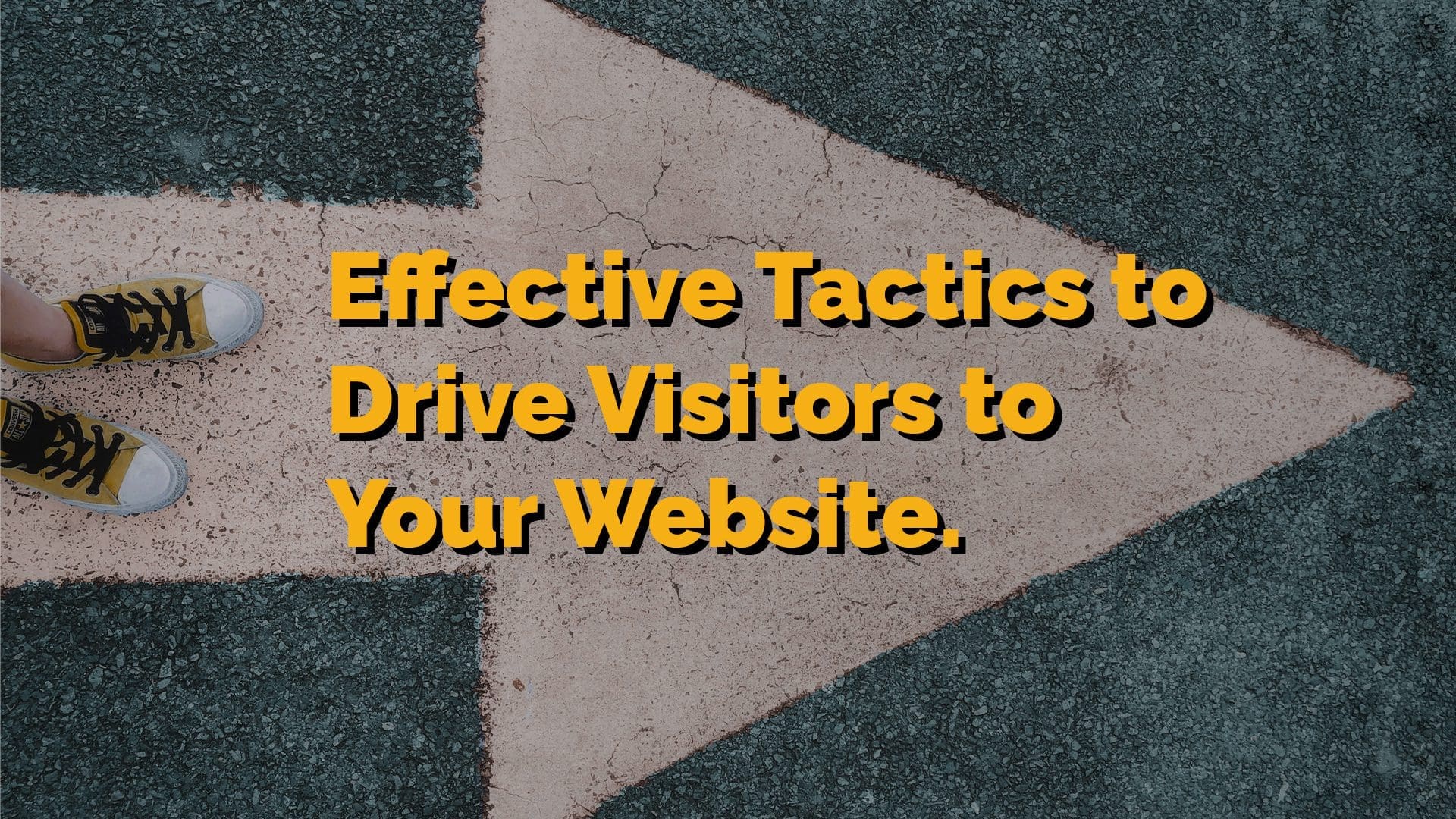 Effective Tactics to Drive More Visitors to Your Website