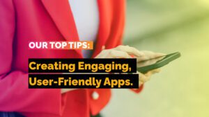 Top Tips to Create Engaging, User-Friendly Apps - VOiD Applications
