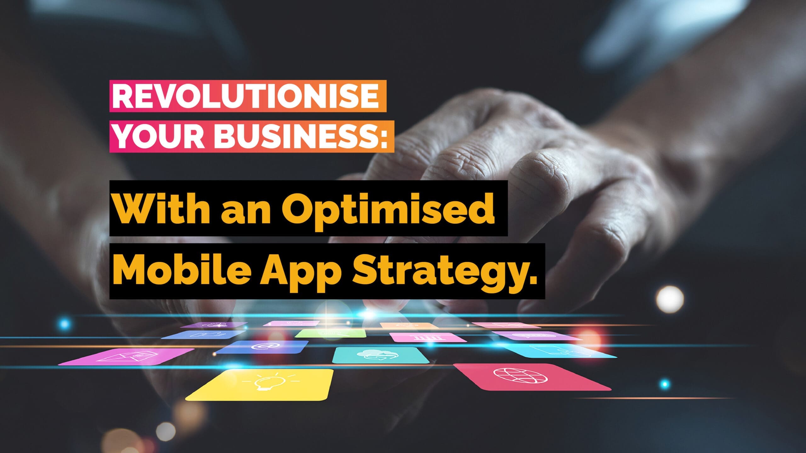 Revolutionise Your Business with an Optimised Mobile App Strategy - VOiD Applications