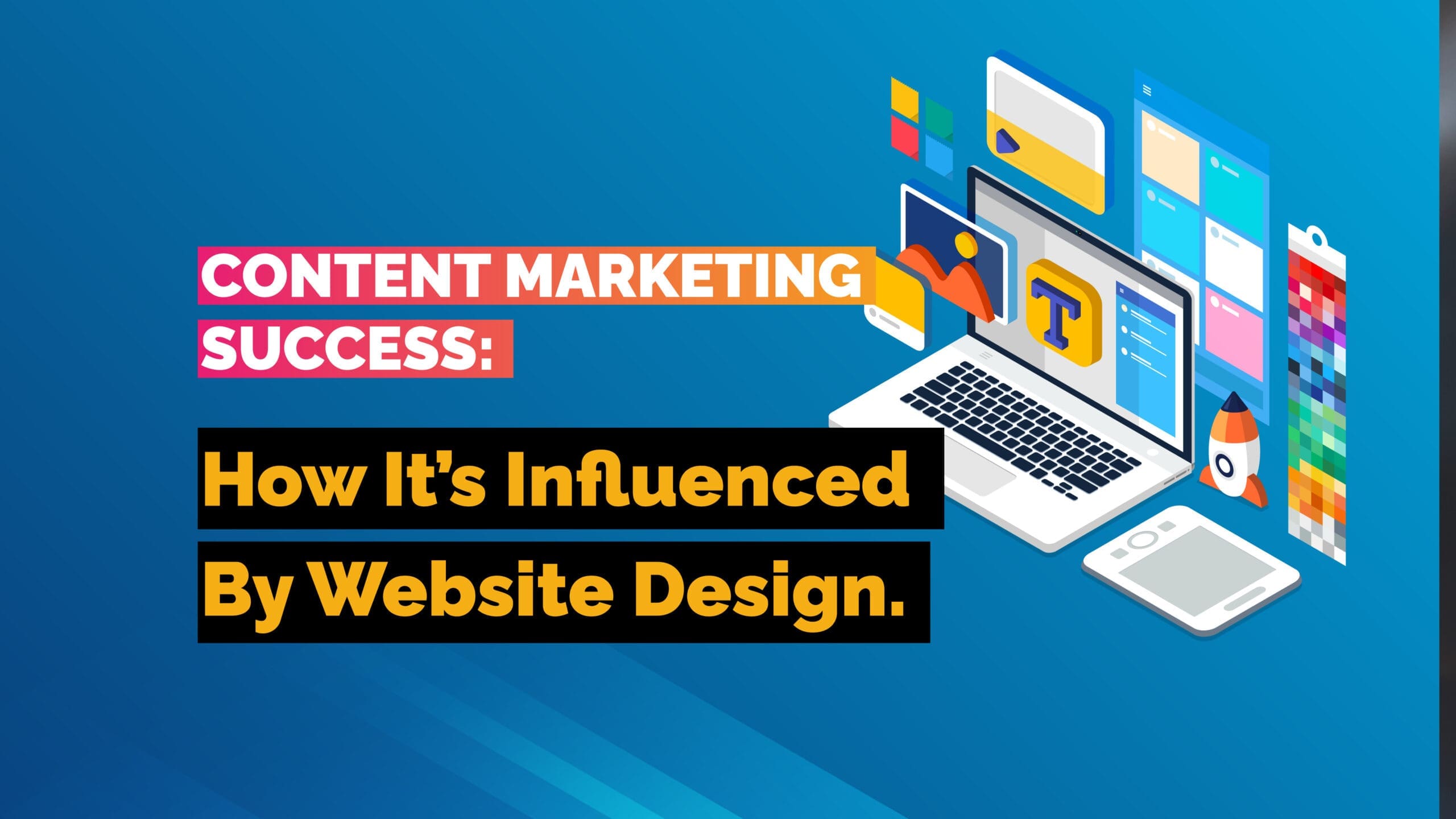 How Web Design Influences Content Marketing Success